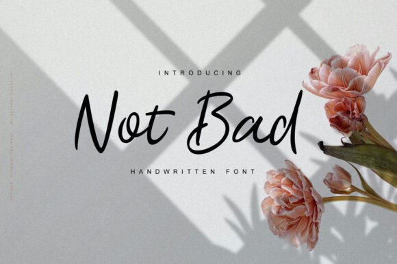 Not Bad: The Handwritten Font That Elevates Campaign Typography